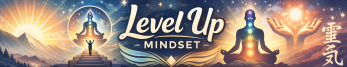 Level Up Your Mindset